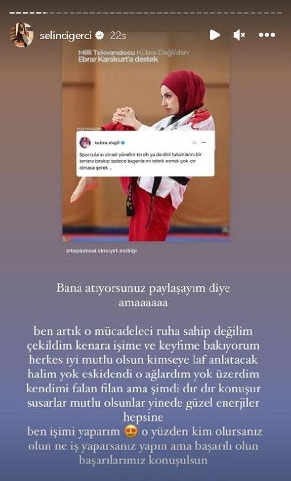 Kübra Dağlı'nın sözlerini Instagram hikayesinde paylaşan Selin Ciğerci, "Ben artık o mücadeleci ruha sahip değilim." dedi.