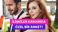 Kadın-Erkek İlişkilerinde Gerçekleri Ortaya Çıkaracak Bir Anket!