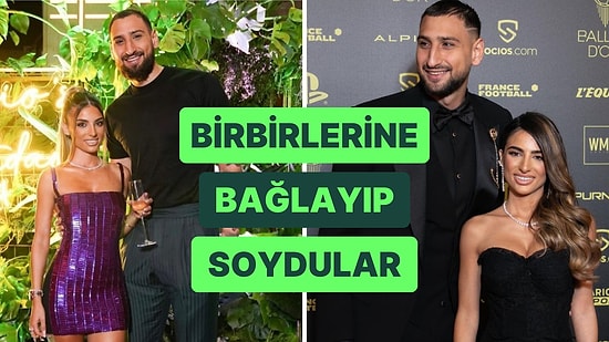 Fransa'nın Ortasında Dehşet: Gianluigi Donnarumma ve Eşini Bağlayarak Evlerini Soydular