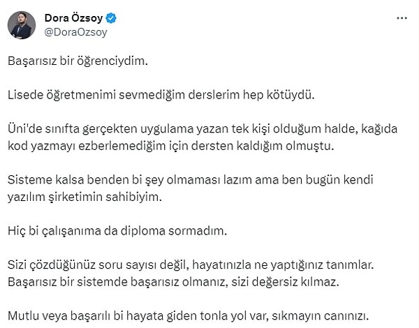 Okul hayatında başarılı bir öğrenci olmadığını belirten Özsoy, bugün başarılı bir kariyere sahip olduğunu ve çalışanlarına diploma sormadığını belirtti.