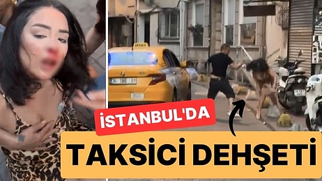 Beyoğlu’nda Taksici Dehşeti: Genç Kadını Sokak Ortasında Darbetti