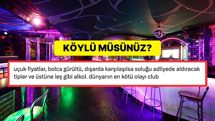 Cluba Gidenlerin Köylü Olduğunu Söyleyen Kullanıcı Tartışma Yarattı!