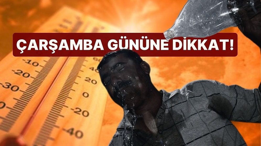 Çarşamba Gününe Dikkat! Uzman İsimden 'Aşırı Sıcak Hava' Uyarısı