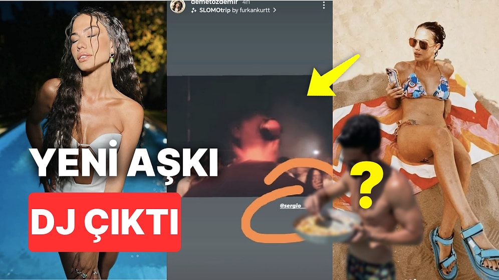 Demet Özdemir'in Uğruna Yunanistan'da Ev Aldığı Yeni Sevgilisinin Ünlü DJ Olduğu İddia Edildi!