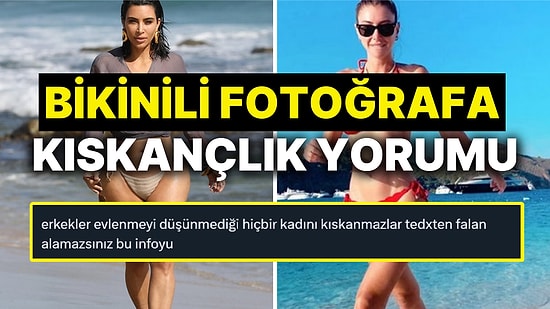 Sevgilisinin Bikinili Fotoğrafını Kıskanmayı Evlilik İlişkisine Bağlayan Kullanıcı Tartışma Yarattı