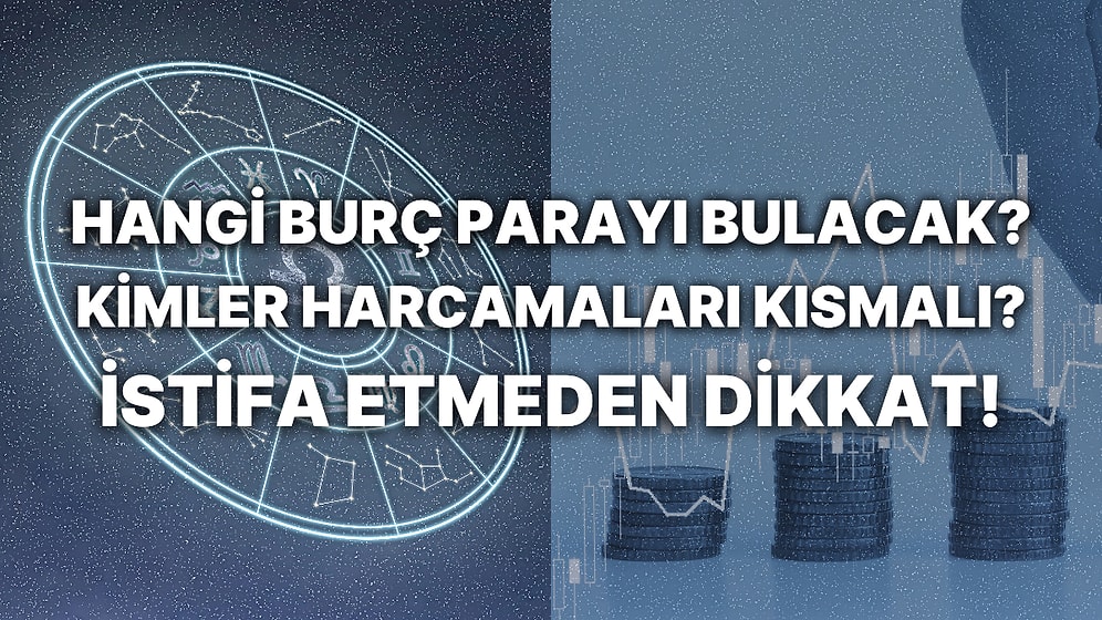 Haftalık Finansal Astroloji Yorumu: 24-30 Temmuz Para, Kariyer ve Finansal Durumunuzu Neler Bekliyor?