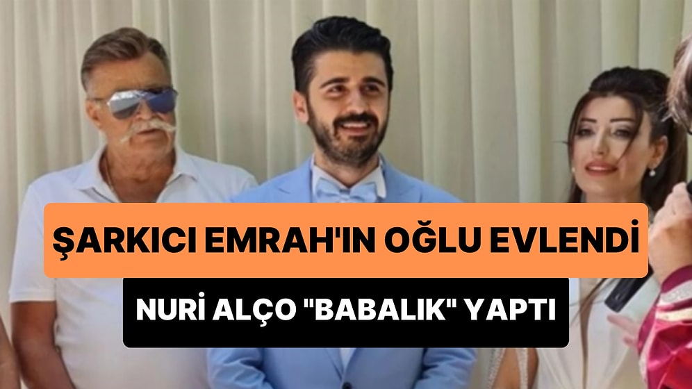 Şarkıcı Emrah'ın Küs Oğlu Evlendi: Emrah'ın Oğlu Tayfun'a Nuri Alço 'Babalık' Yaptı