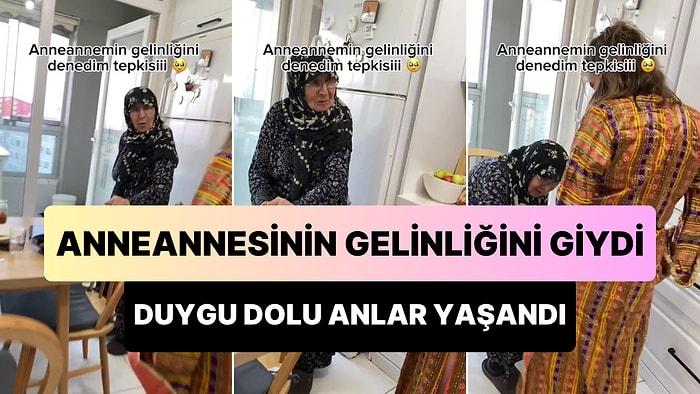 Anneannesinin Gelinliğini Giyip Sürpriz Yapan Genç: Duygu Dolu Anlar Yaşandı