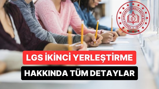 LGS İkinci Tercihler Ne Zaman? 2023 LGS İkinci Tercih Dönemi Başladı mı, Sonuçlar Ne Zaman Açıklanacak?