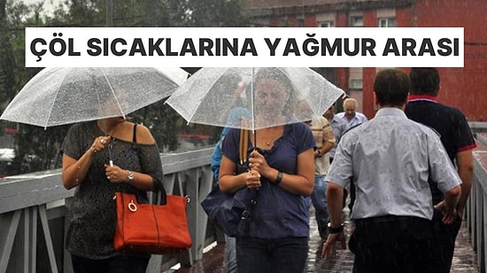 Çöl Sıcaklarına Yağmur Arası: Hava Sıcaklıkları Düşüşe Geçiyor