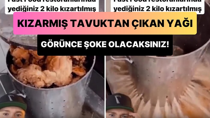 Fast Food Restoranlarındaki Kızarmış Tavuktan Çıkan Yağı Görünce Bir Miktar Moraliniz Bozulacak