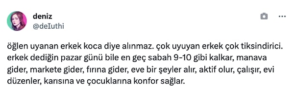 "Öğlen uyanan erkek koca diye alınmaz" diyen bir kullanıcı tembel erkeği tiksinç bulunduğunu da söyleyince ortalık karıştı