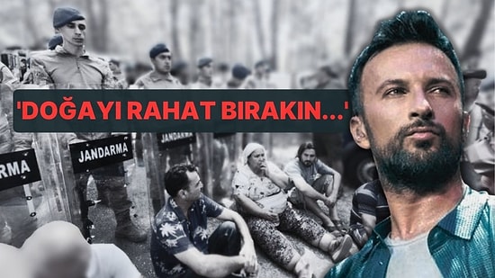 Tarkan'dan Akbelen'deki Doğa Direnişine Destek: 'Doğayı Rahat Bırakın Artık!'