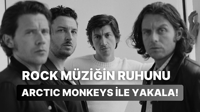 Alternatif Rock'un Çılgın Sesi: Arctic Monkeys'in Vazgeçilmez 10 Şarkısı