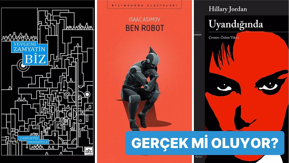 Gerçek mi Oluyor? Gün Geçtikçe Dünyamızın Benzemeye Başladığı Mutlaka Okumanız Gereken 14 Distopya