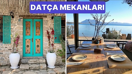 Datça Tatilinizde Kendinizi Şımartmak İçin Mutlaka Gitmeniz Gereken Yerleri Tek Tek Listeledik