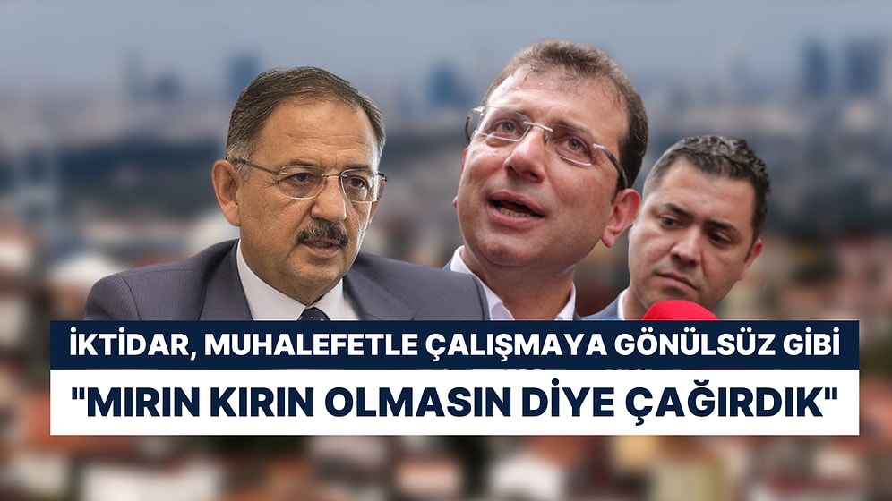 Bakan Özhaseki'nin CHP'yle Birlikte Dönüşüm Gerekçesi: "Sonra Mırın Kırın Çıkıyor"