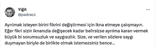 "Fikri sizin iknanızla değişecek bir ayrılma kararı sorumsuzluk ve saygısızlıktır."