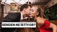 10 Soruluk Psikolojik Teste Göre Sevgilinin Senden Beklentisi Ne?