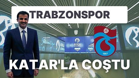 Katar'a Satılacak Söylemleri Trabzonspor'un Yüzünü Borsa'da Güldürdü