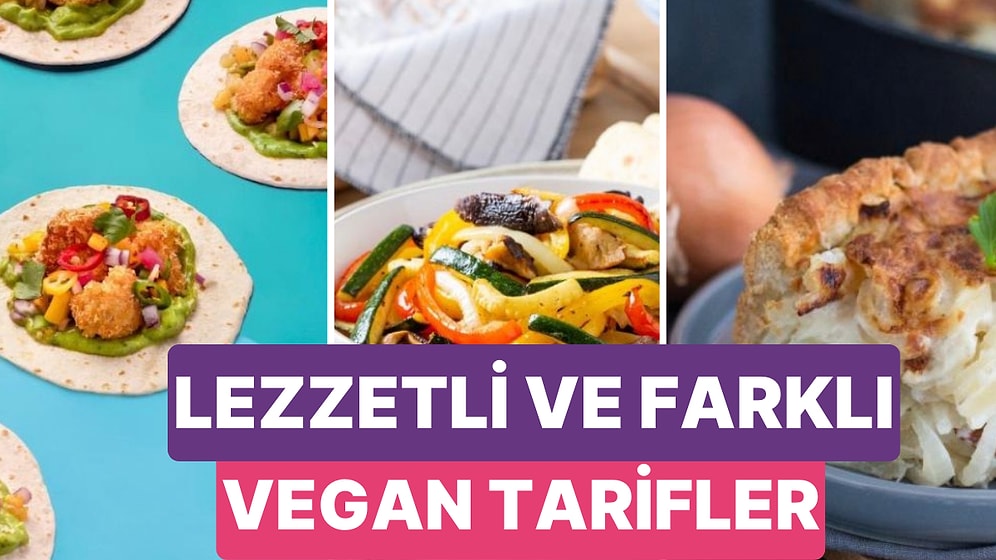 Alternatif Bulamayanlar İçin Mutlaka Denenmesi Gereken 10 Vegan Yiyecek