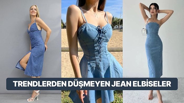 Nereye Gitsen Tarzını Yansıtmanı Sağlayacak Jean Elbise Modelleri