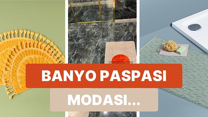 Eviniz İçin Trend Ürünleri Keşfedin! 2023 Modası Banyo Paspası Model Tavsiyeleri