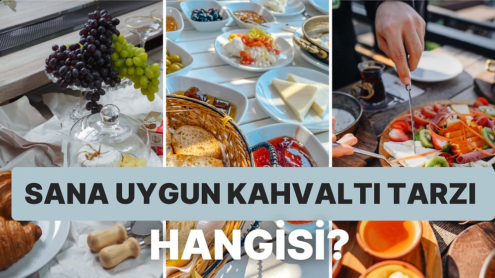 Senin İçin En Uygun Kahvaltı Tarzı Hangisi?