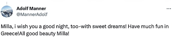 4. "İyi geceler, tatlı rüyalar Milla. Yunanistan'da çokça eğlen."