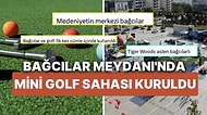 Bağcılar Meydanı'nda Kurulan Mini Golf Sahası Sosyal Medyada Gündem Oldu!