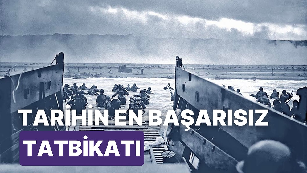 750 Askerin Ölümüyle Sonuçlanan Tarihin En Başarısız Tatbikatı: Exercise Tiger