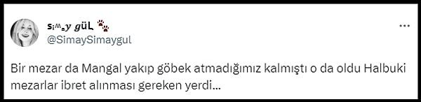 O görüntüleri Twitter'da paylaşan "@SimaySimaygul" isimli kullanıcı, "Bir mezar da Mangal yakıp göbek atmadığımız kalmıştı o da oldu Halbuki mezarlar ibret alınması gereken yerdi..." dedi.