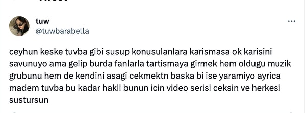 Tuvba kendi hakkında konuşulan hiçbir şeye yorum yapmayıp sessiz kalmayı tercih ederken Ceyhun'un ortaya atılması ve insanlarla tartışmaya girmesinin doğru olmadığını söyleyenler vardı.