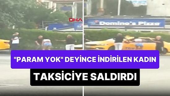 'Param Yok' Dediği İçin Taksiden İndirilen Kadın Taksiciye Tokat Attı