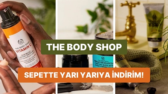 The Body Shop Ürünlerinde İndirim Bitmeden Satın Almanız Gereken Ürün Önerileri