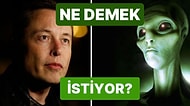 Elon Musk'ın Uzaylılar Hakkında Yaptığı Açıklama Kafaları Karıştırdı: 'Uzaylılar Var Demiyorum Ama...'