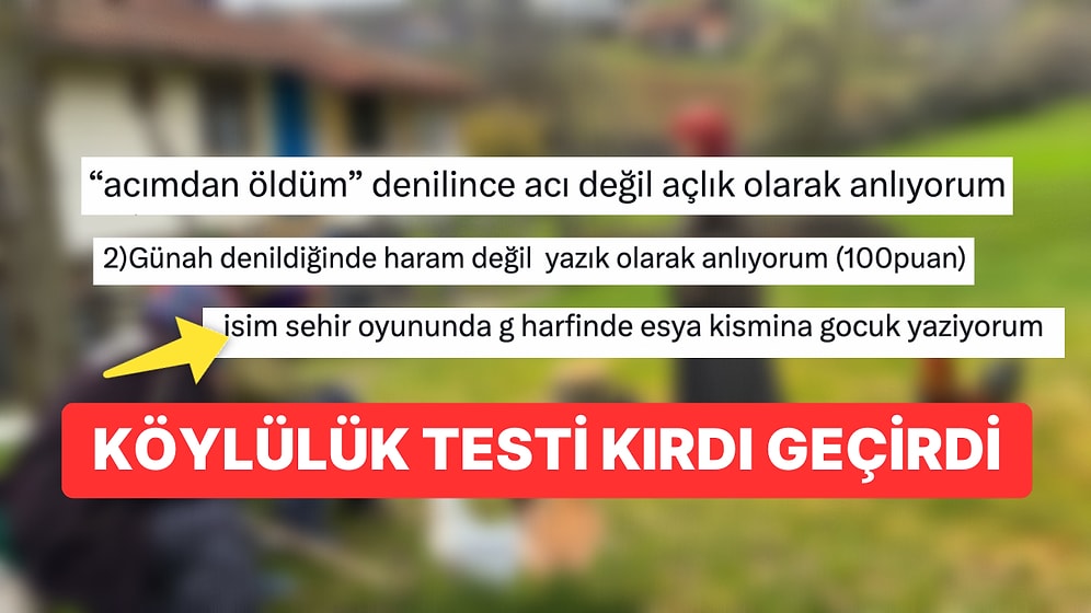 Köylülük Testi: Akıma Katılıp Ne Kadar Köylü Olduğunu Ortaya Seren Kullanıcılar Sizi Gülme Krizine Sokacak