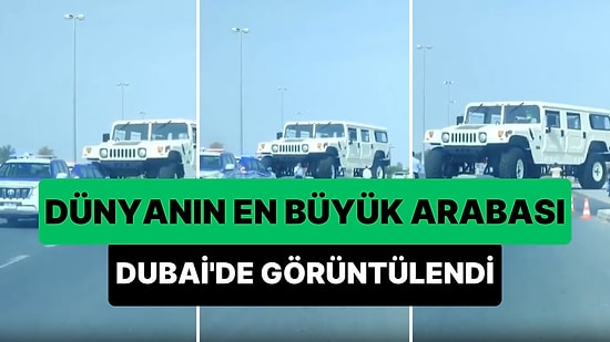 Dünyanın En Büyük Arabası Dubai'de Görüntülendi: Hummer Tipi Araba İlginç Anlara Sahne Oldu