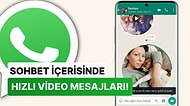 WhatsApp'tan Kullanıcıları Oldukça Sevindirecek Yeni Özellik: "Anlık Video Mesajları" Dönemi Başlıyor!