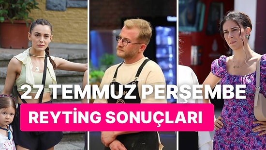 27 Temmuz Perşembe Reyting Sonuçları Açıklandı: Kendi Düşen Ağlamaz Reytingleri Altüst Etti!