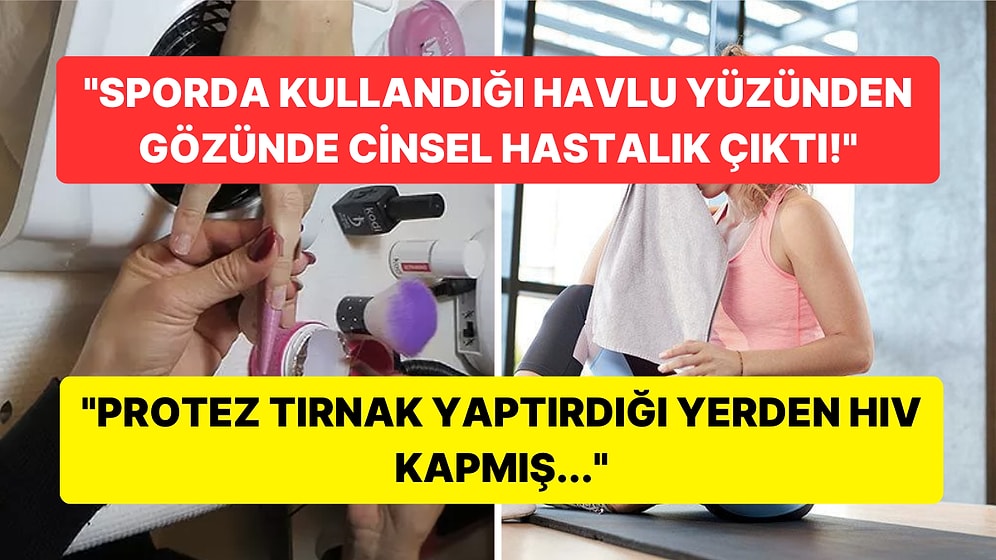 Garip Yerlerden Cinsel Yolla Bulaşan Hastalık Kapan Kullanıcıların Hikayelerini Duyunca Dumura Uğrayacaksınız!