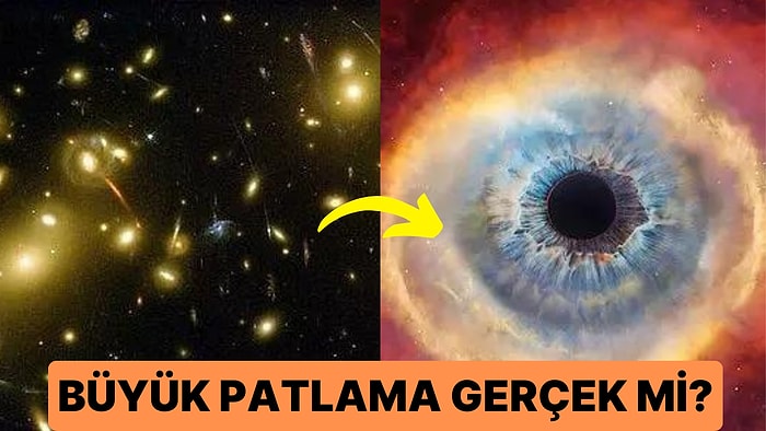 Büyük Patlama (Big Bang) Teorisi Aslında Nedir ve Neler Bu Patlamaya Sebep Olmuş Olabilir?