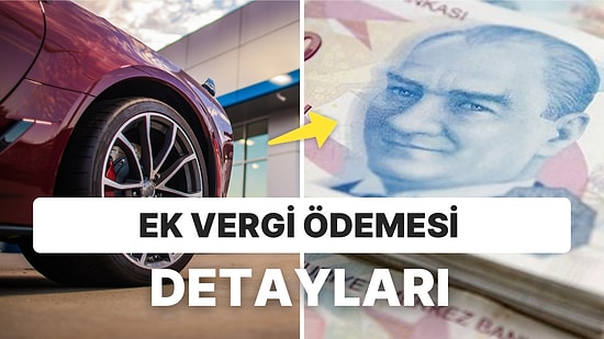 Ek MTV'nin Detayları Belli Oldu: Otomobil Alım Satımında Ek Vergiyi Kim Ödeyecek?