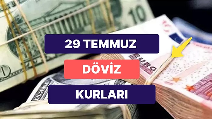 29 Temmuz Cumartesi Güncel Döviz Kuru USD Fiyatı: Bugün Dolar Fiyatı Ne Kadar? 1 Dolar Kaç TL?