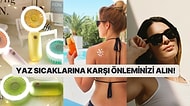 Bu Ürünler Hayati Öneme Sahip! Yaz Mevsimi İçin Aşırı Kullanışlı Öneriler