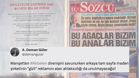 Manşette Akbelen Savunması Arka Kapakta Sorumlunun Reklamı: Sözcü Tepkilerin Odağında...