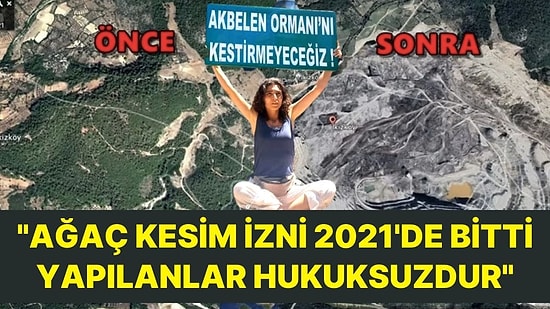 ÇEHAV: “Akbelen Ormanı’nda Ağaç Kesim İzni 2021 Yılında Bitti, Alınan Kararlar Hukuksuzdur”
