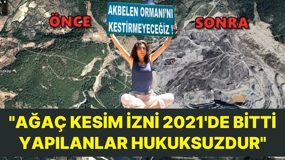 ÇEHAV: “Akbelen Ormanı’nda Ağaç Kesim İzni 2021 Yılında Bitti, Alınan Kararlar Hukuksuzdur”