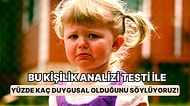 Bu Kişilik Analizi Testi ile Yüzde Kaç Duygusal Olduğunu Söylüyoruz!