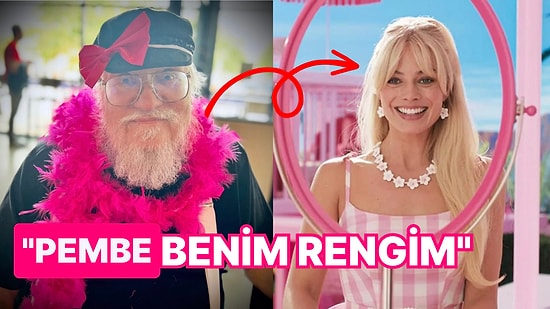 "Game of Thrones" Yazarı George R.R. Martin, "Barbie" Filmine Dair İlk Yorumunu Paylaştı